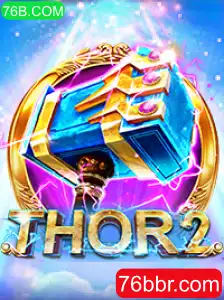 Thor2: Descubra o Poder dos Deuses com 76B.COM
